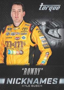 Panini Torque Nicknames Kyle Rowdy Busch Panini Torque Nicknames Kyle Rowdy Busch