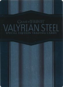 Game of Thrones Season 6 Special Edition Valyrian Steel Case Topper Chase Card 