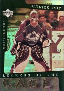 Legends of the Cage Patrick Roy