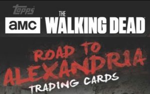 2018 Topps Walking Dead Road to Alexandria