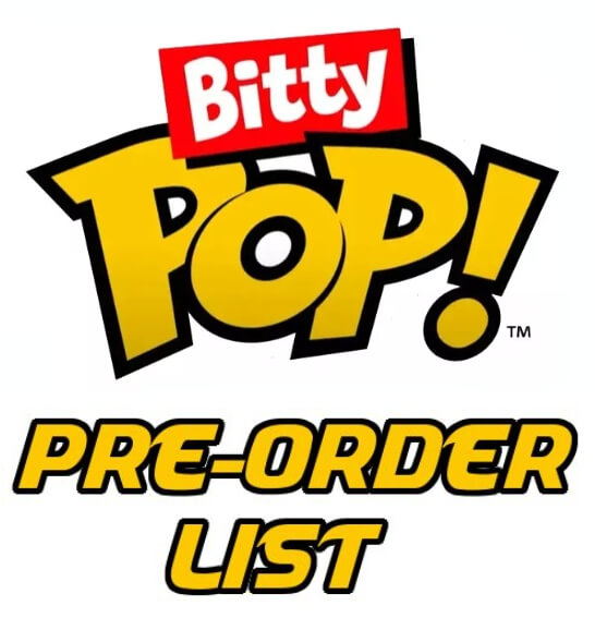 Bitty Pop Pre-Order List
