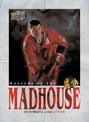 Masters of the Madhouse Stan Mikita MOCK UP