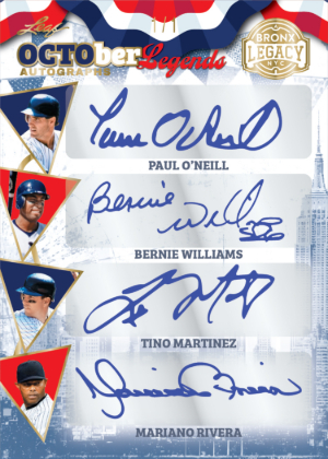 OCTOber Legends Auto Front Paul O'Neill, Bernie Williams, Tino Martinez, Mariano Rivera MOCK UP OCTOber Legends Auto Front Paul O'Neill, Bernie Williams, Tino Martinez, Mariano Rivera MOCK UP