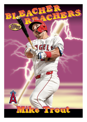Bleacher Reachers Mike Trout MOCK UP Bleacher Reachers Mike Trout MOCK UP