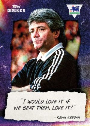 2025 Topps Decades Premier League Soccer 90s Edition Base Memorable Quotes Kevin keegan MOCK UP