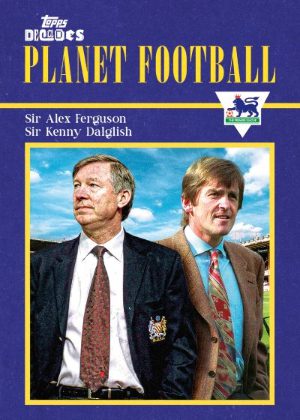2025 Topps Decades Premier League Soccer 90s Edition Base Planet Football Duals Sir Alex Ferguson, Sir Kenny Dalglish MOCK UP