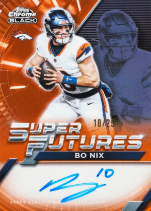 2025 Topps Chrome Black Football Super Future Auto Orange Bo Nix MOCK UP 2025 Topps Chrome Black Football Super Future Auto Orange Bo Nix MOCK UP
